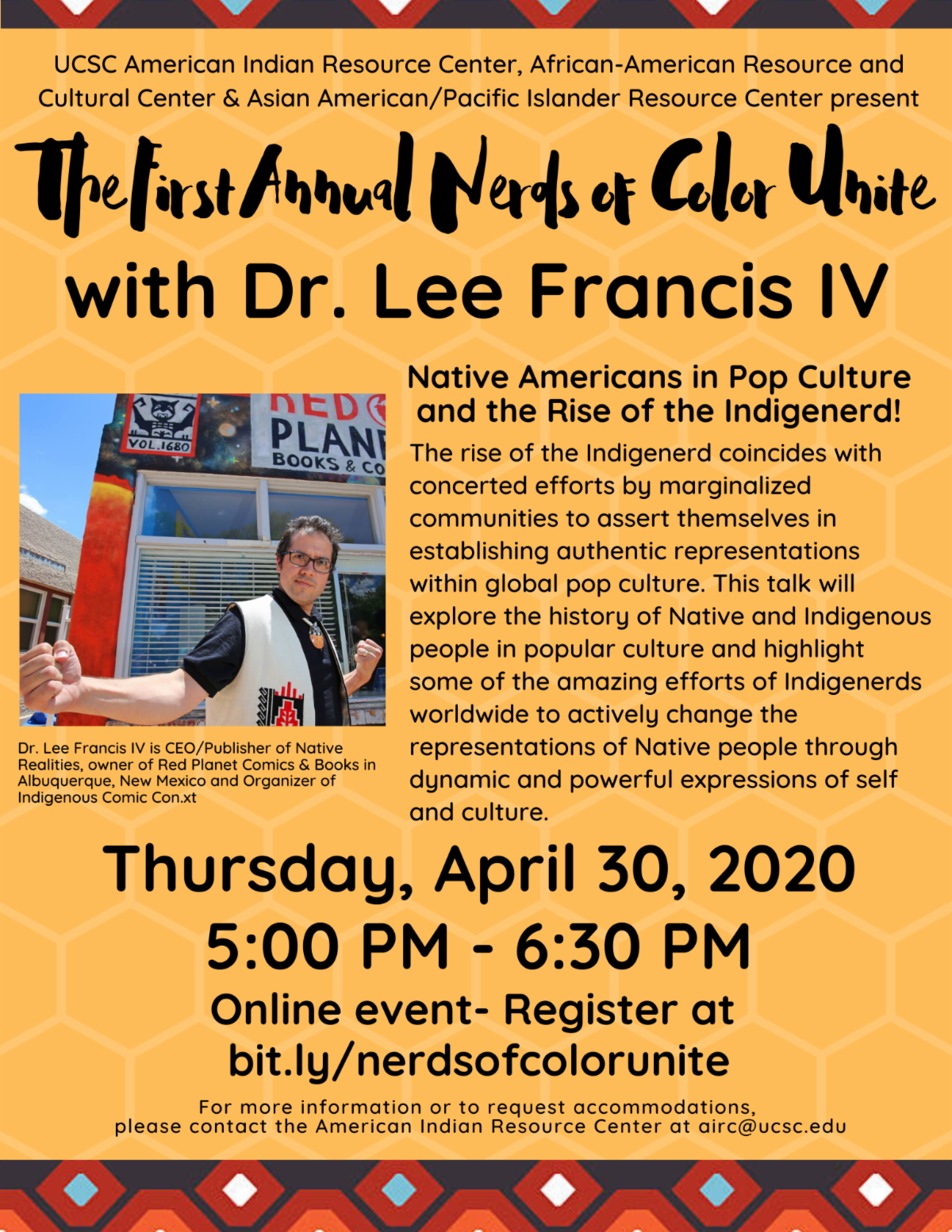 Watch the recording of this event by going to the AIRC's YouTube channel!! Nerds of Color Unite with Dr. Lee Francis IV: Native Americans in Pop Culture and the Rise of Indigenerd!